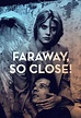 Faraway, So Close - Movies on Google Play