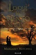 Lo que el viento se llevó, un libro tan imprescindible como su película