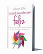 USTED PUEDE SER FELIZ – ELLIS ALBERT - Libros De Millonarios