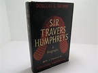 Sir Travers Humphreys a biography by Browne, Douglas G: Very Good ...
