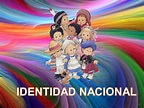 Formación Cívica y Ciudadana: IDENTIDAD NACIONAL