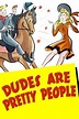 ‎Dudes Are Pretty People (1942) directed by Hal Roach, Jr. • Reviews ...