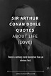 44 Sir Arthur Conan Doyle Quotes About Life (LOVE)