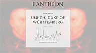 Ulrich, Duke of Württemberg Biography | Pantheon