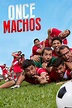 ‎Once Machos (2017) directed by Aldo Miyashiro • Reviews, film + cast ...