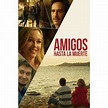 cuevana~Ver Amigos hasta la muerte Película completa en español