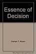 Essence of Decision: Graham Allison, Allison Graham T.: 9780321033253 ...