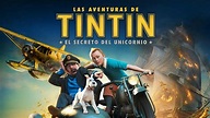 Las Aventuras de Tintin: El Secreto del Unicornio - Tráiler Oficial ...