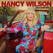 Nancy Wilson lança seu primeiro álbum solo, "You and Me"