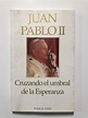 Cruzando El Umbral de La Esperanza (Spanish Edition): Juan Pablo II ...