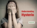 Here’s Everything You Need To Know About Hysteria | Onlymyhealth