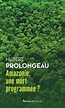 Amazonie, une mort programmée? (ebook), Hubert Prolongeau ...