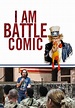 Watch I Am Battle Comic (2017) - Free Movies | Tubi