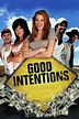 Good Intentions (2010) | The Poster Database (TPDb)