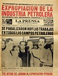 Historia de la Expropiación Petrolera - México Desconocido