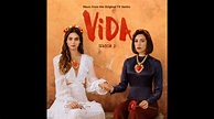 Vida (Serie de TV) - Soundtrack, Tráiler - Dosis Media