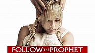 Follow the Prophet (2010) - Amazon Prime Video | Flixable