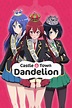 Castle Town Dandelion (TV Series 2015– ) - IMDb