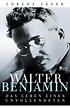 Lorenz Jäger: Walter Benjamin (Buch (gebunden)) - portofrei bei eBook.de