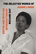 The Selected Works of Audre Lorde by Audre Lorde