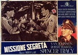MISSIONE SEGRETA - 1944Dir: MERVYN LE ROYCast: SPENCER TRACYVAN ...