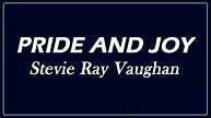 Stevie Ray Vaughan - Pride And Joy (Lyrics) - YouTube