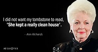 TOP 25 QUOTES BY ANN RICHARDS (of 56) | A-Z Quotes