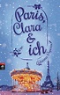 Paris, Clara und ich von Adriana Popescu bei LovelyBooks (Jugendbuch)