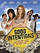 Good Intentions (2010) - IMDb