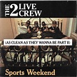 OLAS UN BEKONS HIP-HOP & FUNK BLOG: 2 Live Crew - Sports Weekend (As ...