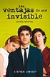 LAS VENTAJAS DE SER INVISIBLE UN LIBRO DE STEPHEN CHBOSKY