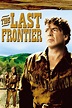 The Last Frontier wiki, synopsis, reviews, watch and download
