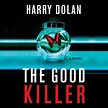 The Good Killer - Audiobook | Listen Instantly!