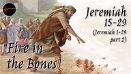 Come Follow Me - Jeremiah 1-29 part 2 (chp. 15-29): "Fire In the Bones ...