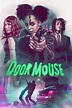 ‎Door Mouse (2022) directed by Avan Jogia • Reviews, film + cast ...