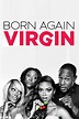 Watch Born Again Virgin Online | Season 2 (2015) | TV Guide