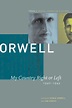 My Country Right or Left: 1940-1943 by George Orwell, Paperback ...