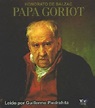 Resumen de PAPÁ GORIOT - Personajes, autor y MÁS