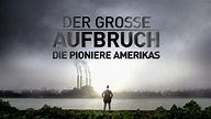 Der große Aufbruch - Die Pioniere Amerikas - Trailer [HD] Deutsch ...