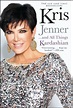 Read Kris Jenner . . . And All Things Kardashian Online by Kris Jenner ...