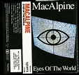 MacAlpine – Eyes Of The World (1990, Cassette) - Discogs