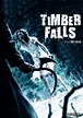 Timber Falls - Película 2007 - SensaCine.com