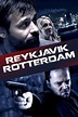 ‎Reykjavik-Rotterdam (2008) directed by Óskar Jónasson • Reviews, film ...