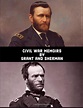 Grant and Sherman: Civil War Memoirs (2 Volumes) by Ulysses S. Grant ...