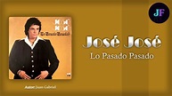 Lo Pasado Pasado - Jose Jose (Letra) HD - YouTube