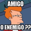 Meme Futurama Fry - amigo o enemigo ?? - 21234123