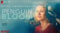 PENGUIN BLOOM, le nouveau drame de Naomi Watts sur Netflix [Actus S.V.O ...