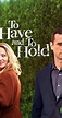 To Have and to Hold (TV Movie 2019) - IMDb