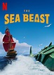 The Sea Beast Movie (2022) | Release Date, Review, Cast, Trailer, Watch ...