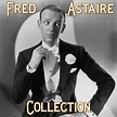 Fred Astaire Collection, Vol. 1 — Fred Astaire | Last.fm